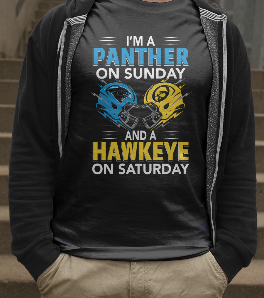 I'm A Panther On Sunday And A Hawkeye On Saturday T-Shirt