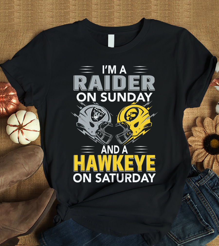 I'm A Raider On Sunday And A Hawkeye On Saturday Football Helmets T-Shirt