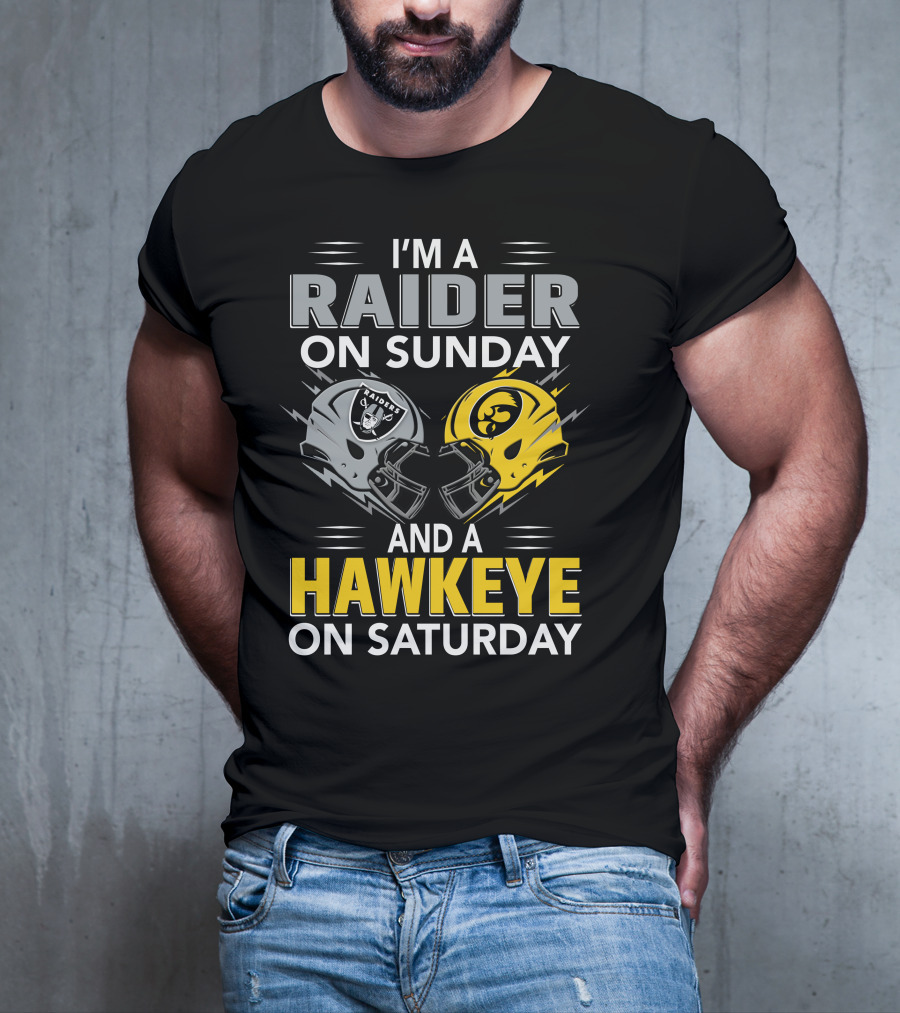 I'm A Raider On Sunday And A Hawkeye On Saturday Football Helmets T-Shirt