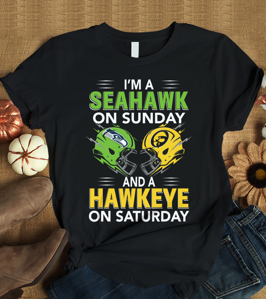 I'm A Seahawk On Sunday And A Hawkeye On Saturday T-Shirt