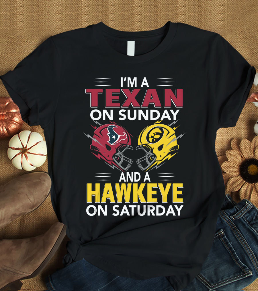 I'm A Texan On Sunday And A Hawkeye On Saturday Football Helmets T-Shirt