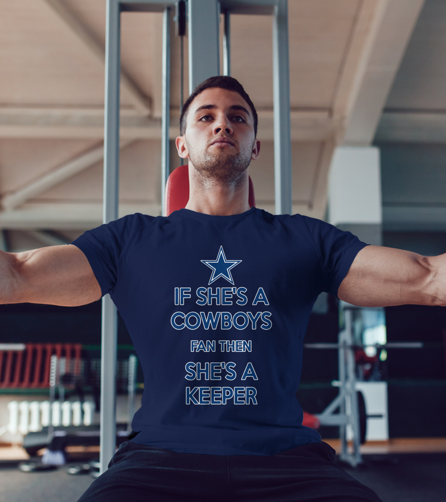 If She's A Cowboys Fan Then She's A Keeper Star T-Shirt