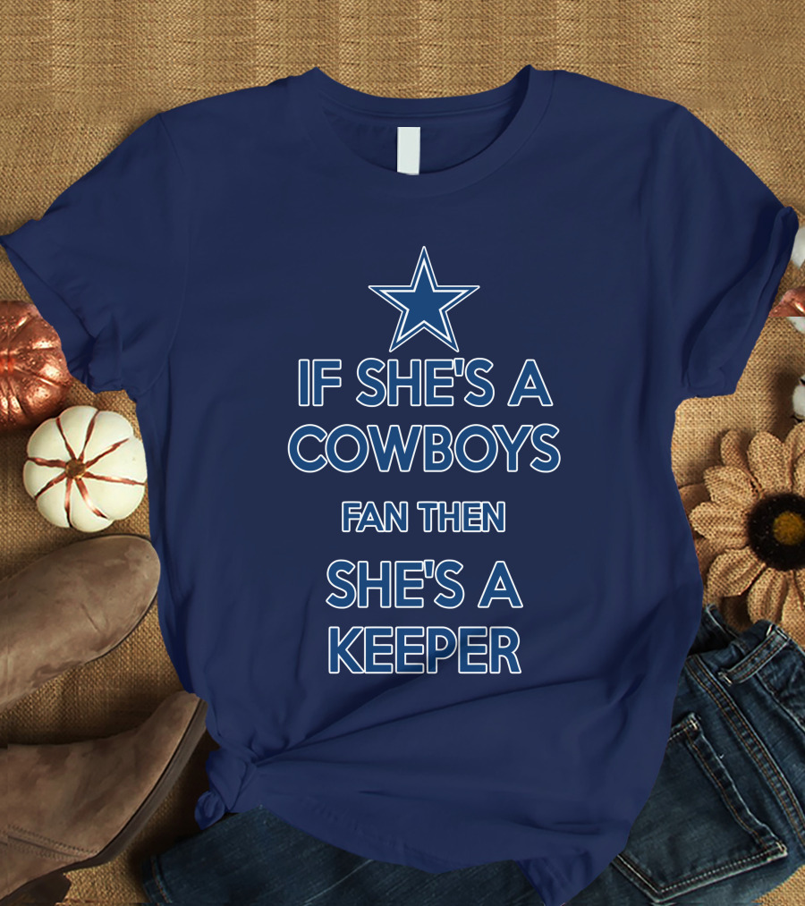 If She's A Cowboys Fan Then She's A Keeper Star T-Shirt