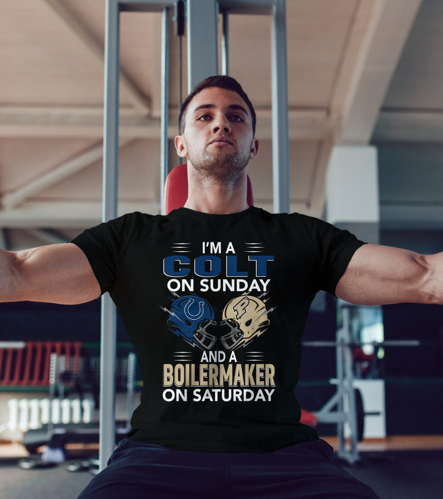 I'm A Colt On Sunday And A Boilermaker On Saturday T-Shirt