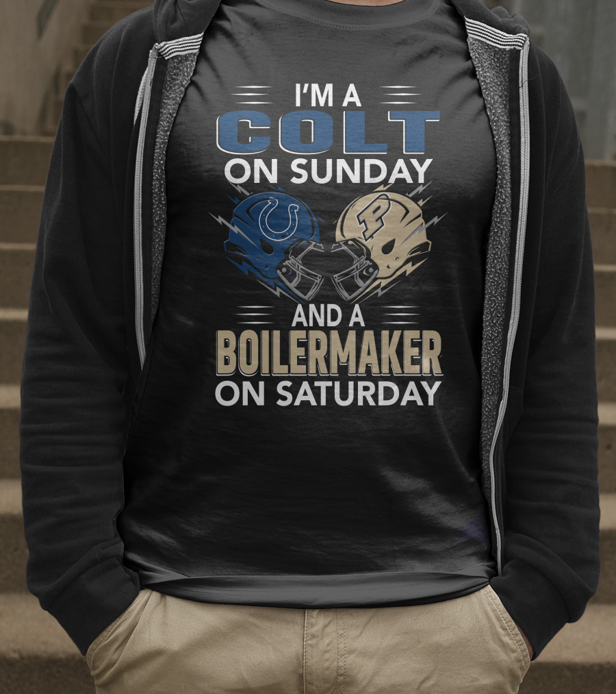 I'm A Colt On Sunday And A Boilermaker On Saturday T-Shirt