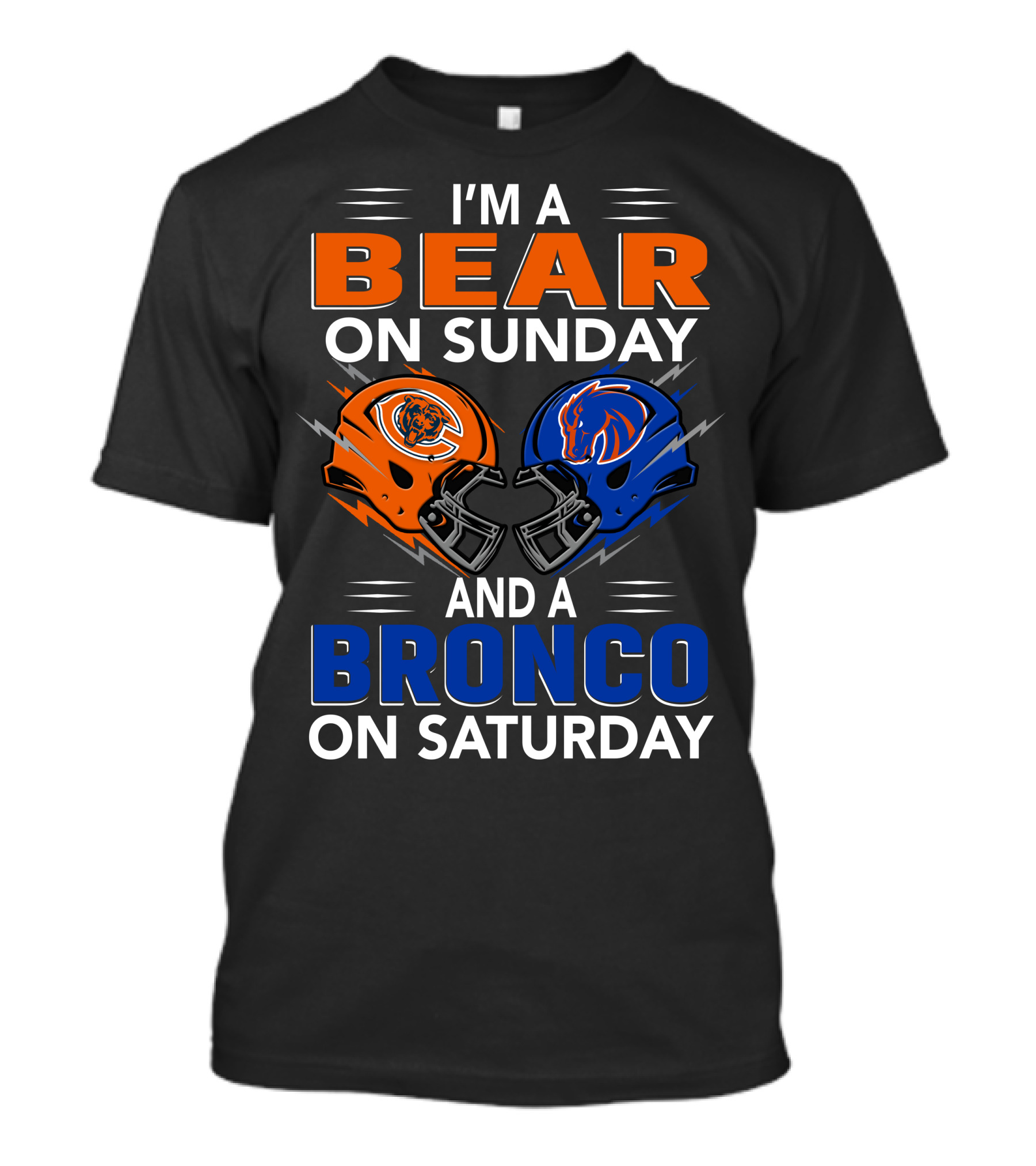 I'm A Bear On Sunday And A Bronco On Saturday Football Helmets T-Shirt