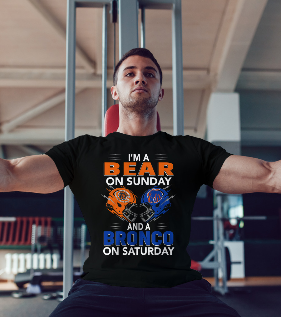 I'm A Bear On Sunday And A Bronco On Saturday Football Helmets T-Shirt