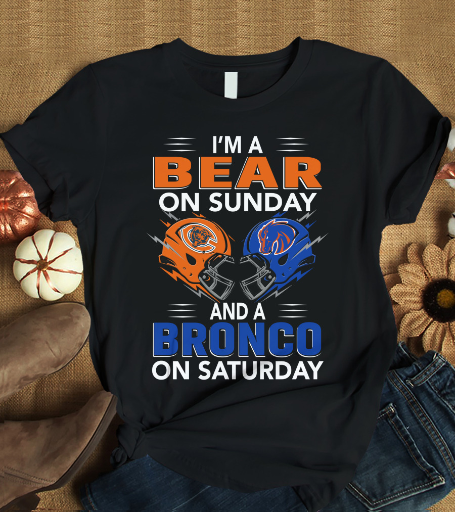 I'm A Bear On Sunday And A Bronco On Saturday Football Helmets T-Shirt