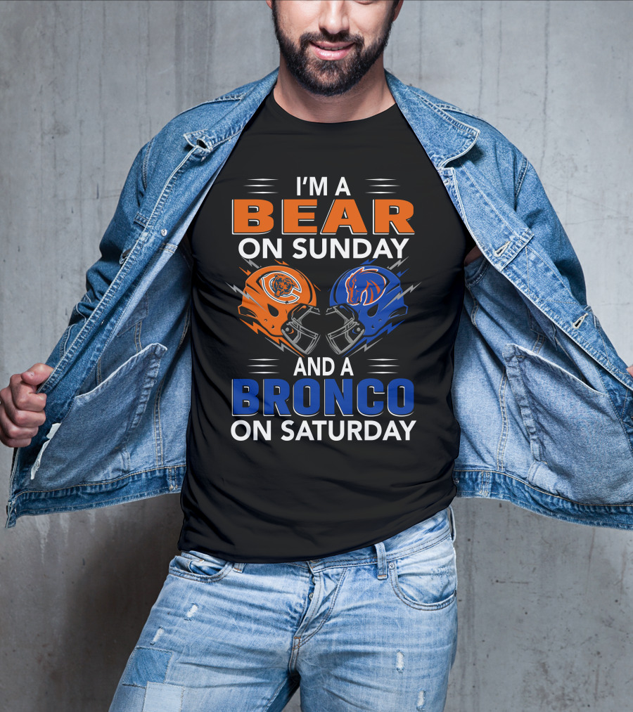 I'm A Bear On Sunday And A Bronco On Saturday Football Helmets T-Shirt