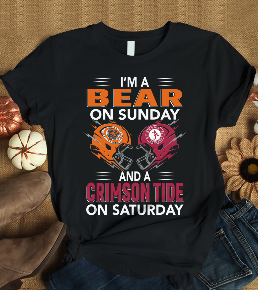I'm A Bear On Sunday And A Crimson Tide On Saturday T-Shirt
