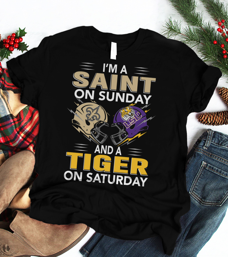 I'm A Saint On Sunday And A Tiger On Saturday Nfl New Orleans Ncaa Lsu Helmets T-Shirt