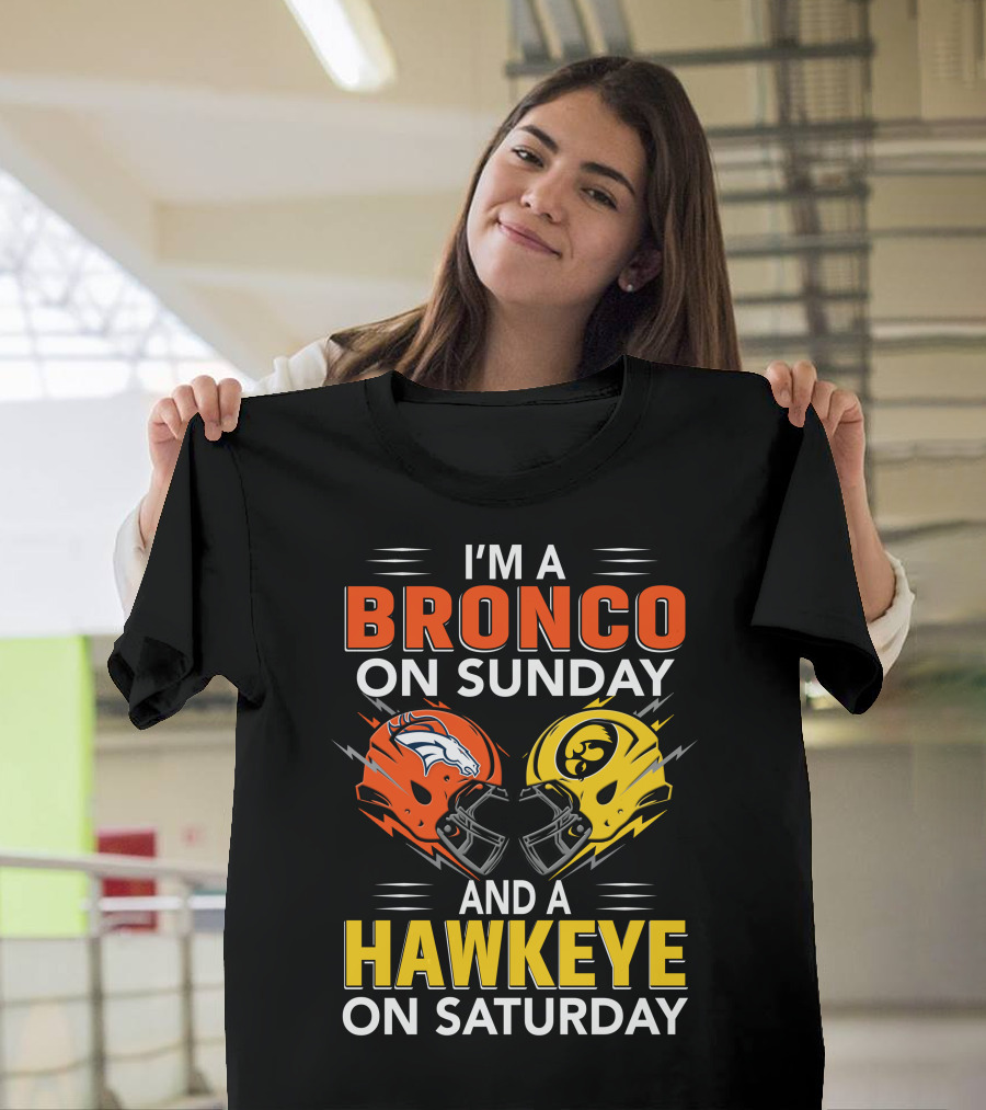 I'm A Bronco On Sunday And A Hawkeye On Saturday Football Helmets T-Shirt