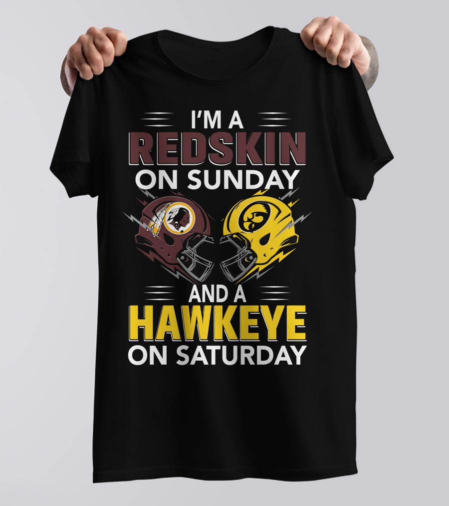 I'm A Redskin On Sunday And A Hawkeye On Saturday Football Helmet T-Shirt