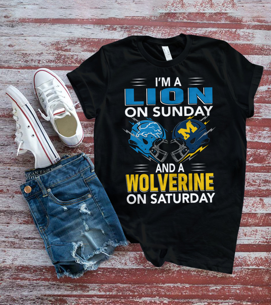 I'm A Lion On Sunday And A Wolverine On Saturday Football Helmets T-Shirt