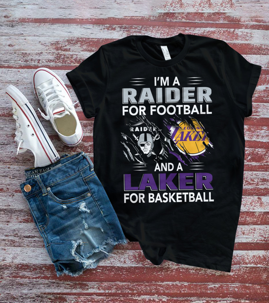 I'm A Raider For Football And A Laker For Basketball T-Shirt