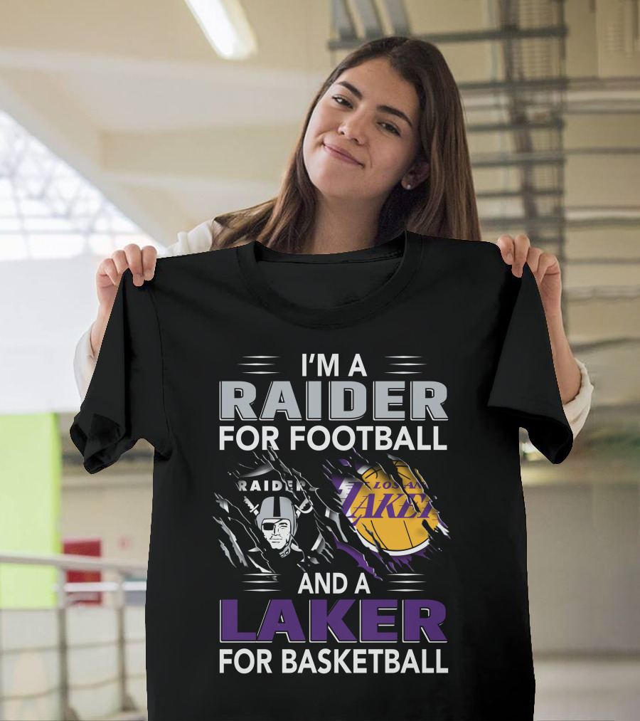 I'm A Raider For Football And A Laker For Basketball T-Shirt