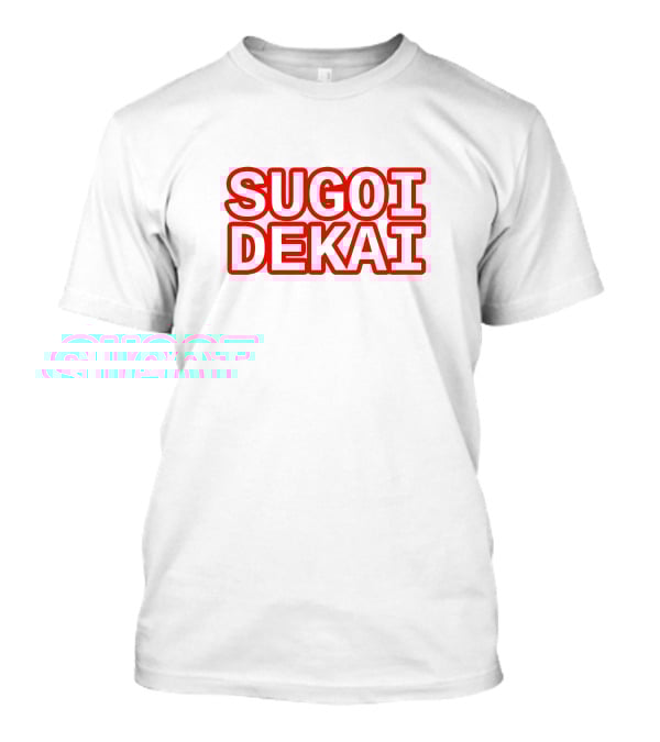 Sugoi Dekai Text Design Uzaki-chan Wa Asobitai Anime Reference T-Shirt