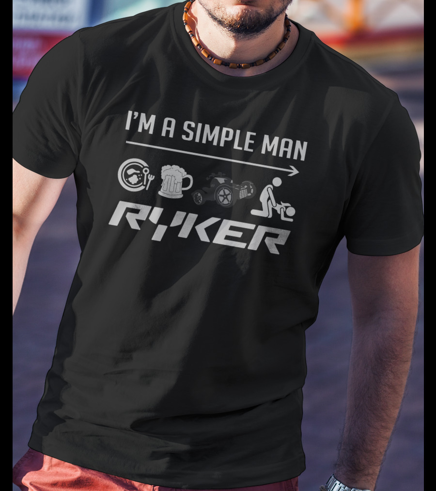 I'M A SIMPLE MAN RYKER Beer Food Car Man Lawn Mower T-Shirt