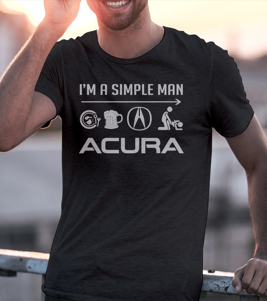 I'M A SIMPLE MAN ACURA BEER MECHANIC T-Shirt