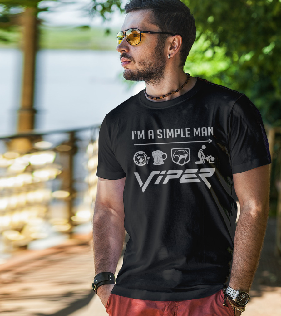 I'M A SIMPLE MAN VIPER 5 T-Shirt