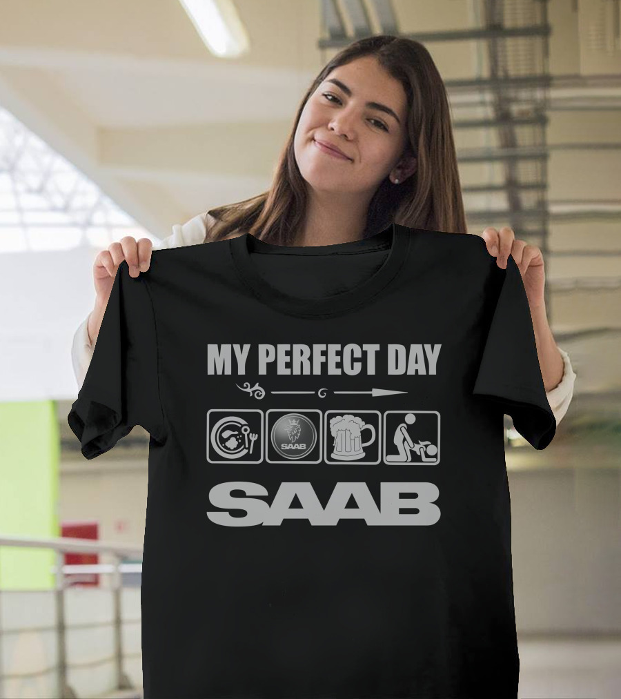 MY PERFECT DAY SAAB T-Shirt