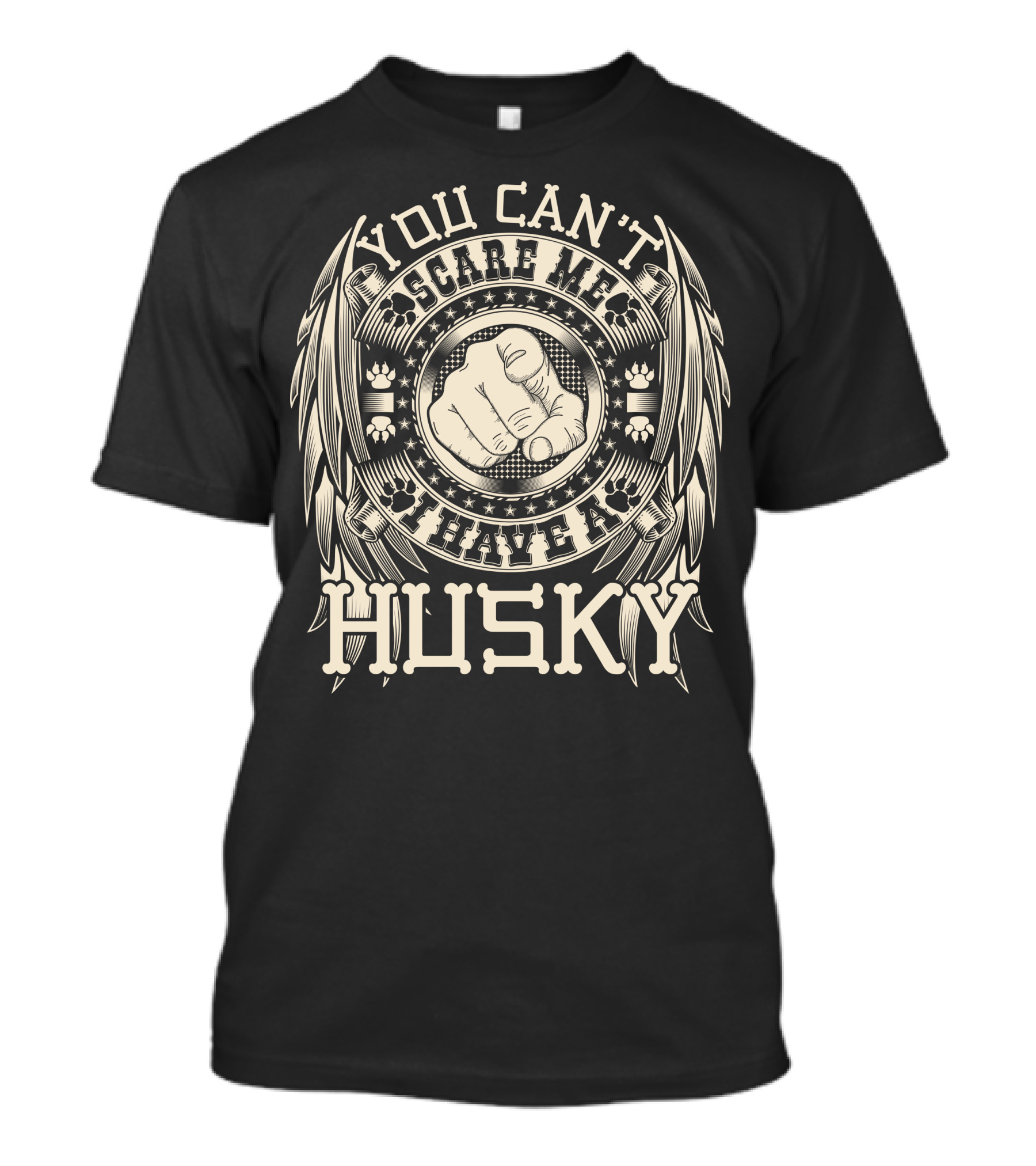 You Can't Scare Me I Have A Husky Paw Prints T-Shirt