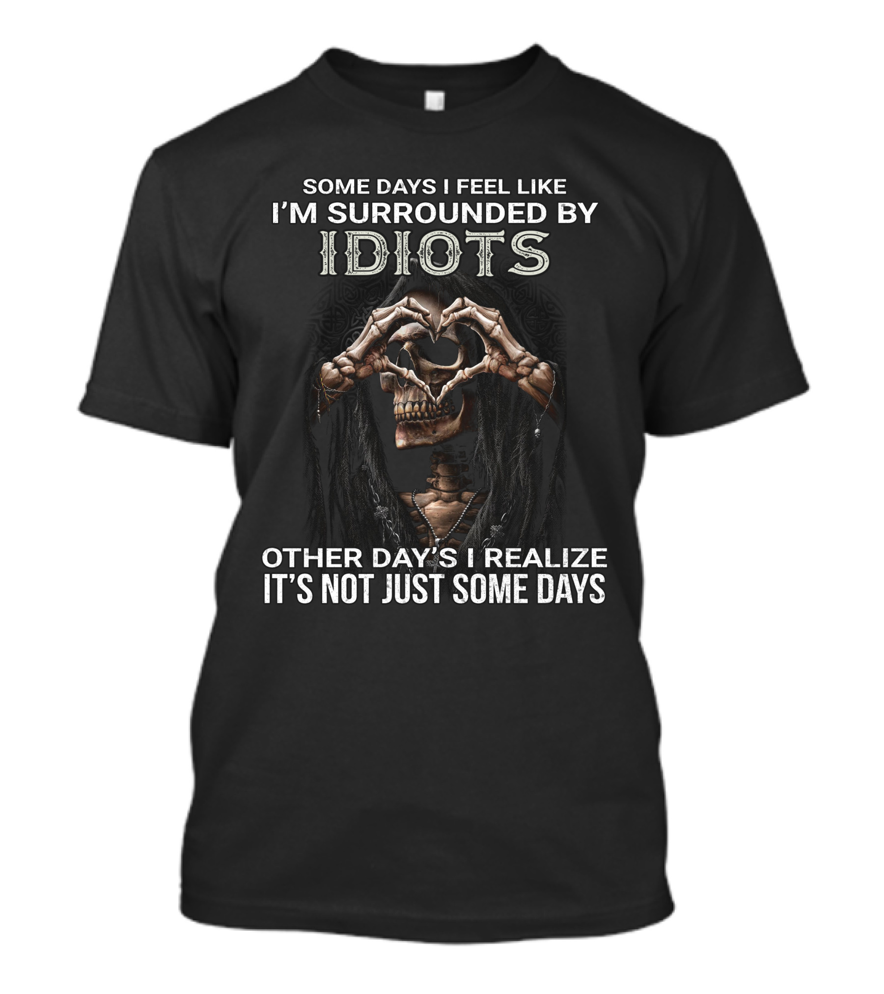 Bike Knight Reaper Surrounded By Idiots Funny Quote SB38 T-Shirt