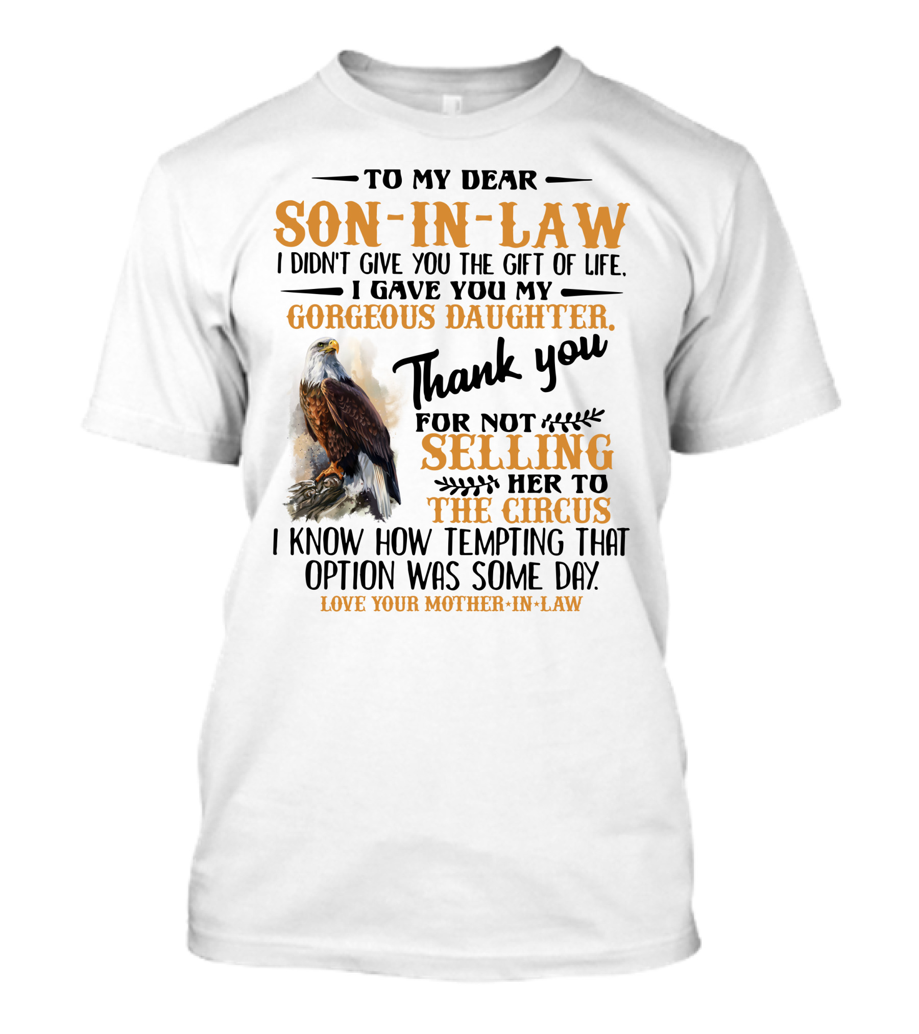 To My Dear Son-In-Law Thank You For Not Selling Her To The Circus Love Your Mother-In-Law T-Shirt