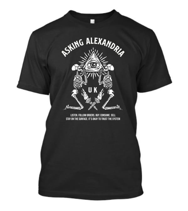Asking Alexandria Trust The System UK Listen Follow Orders Buy Consume Sell Stay On The Surface Skeletons Pyramid Eye T-Shirt