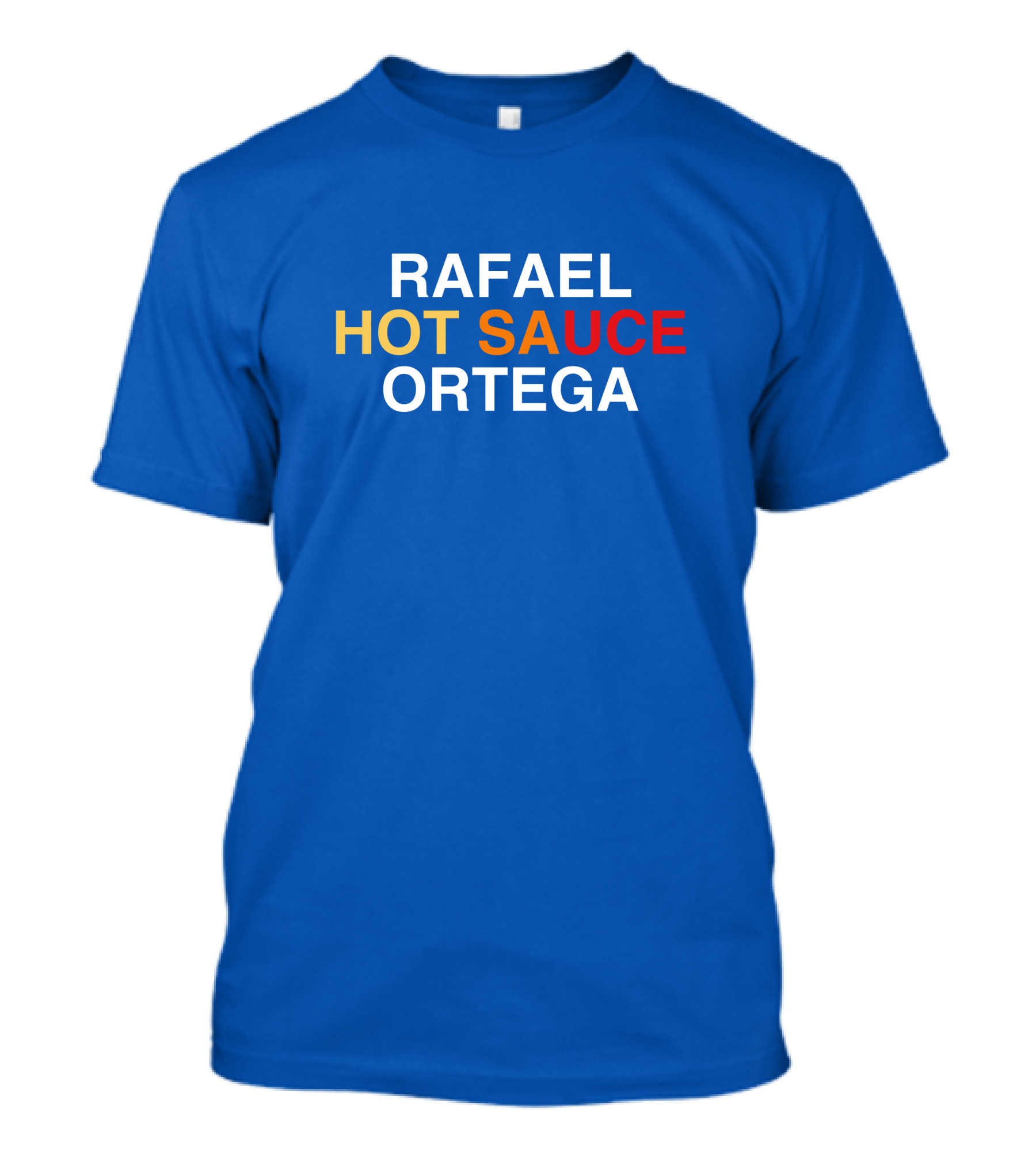 Rafael Hot Sauce Ortega T-Shirt