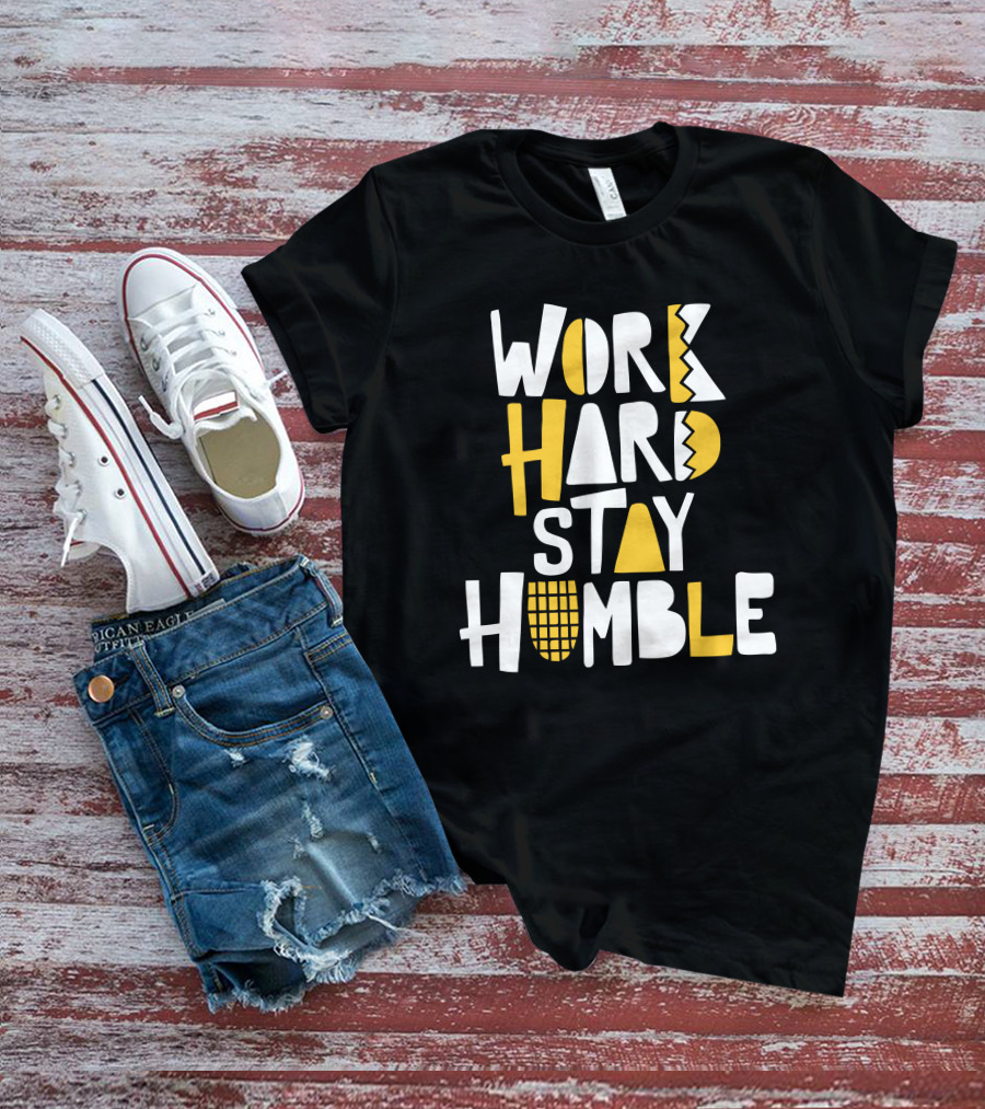 Power In Black: Work Hard Stay Humble T-Shirt