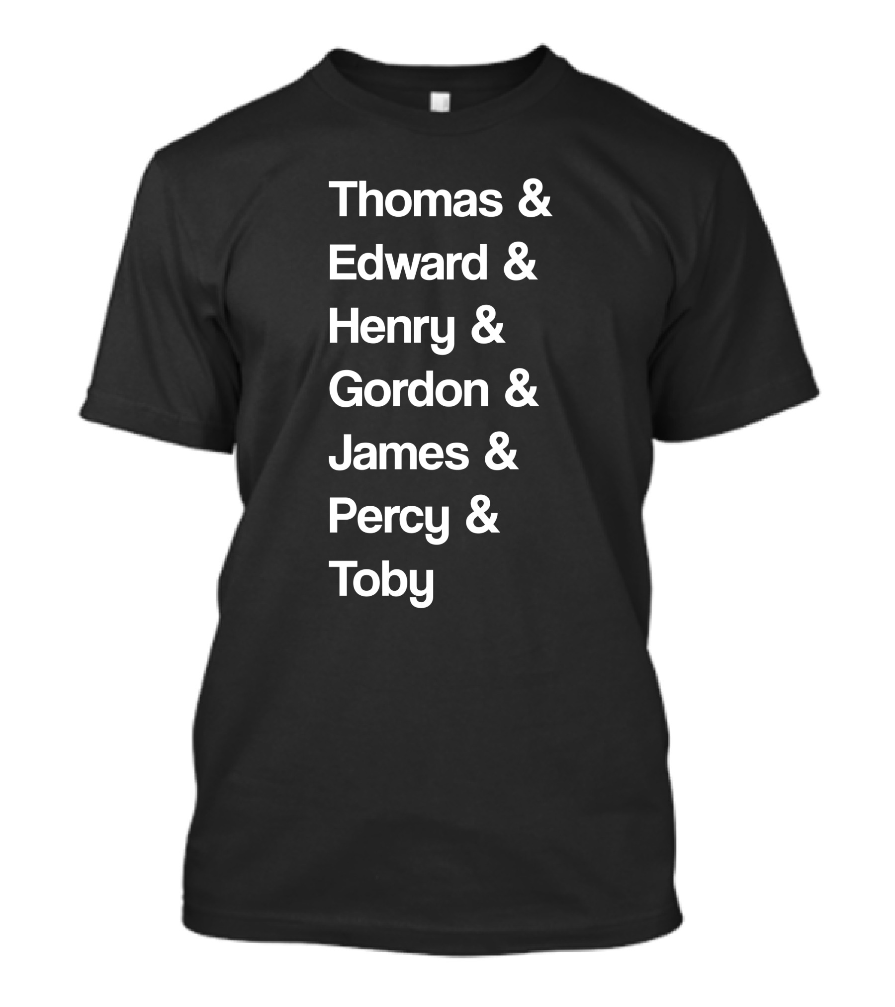 Thomas Edward Henry Gordon James Percy Toby Names T-Shirt