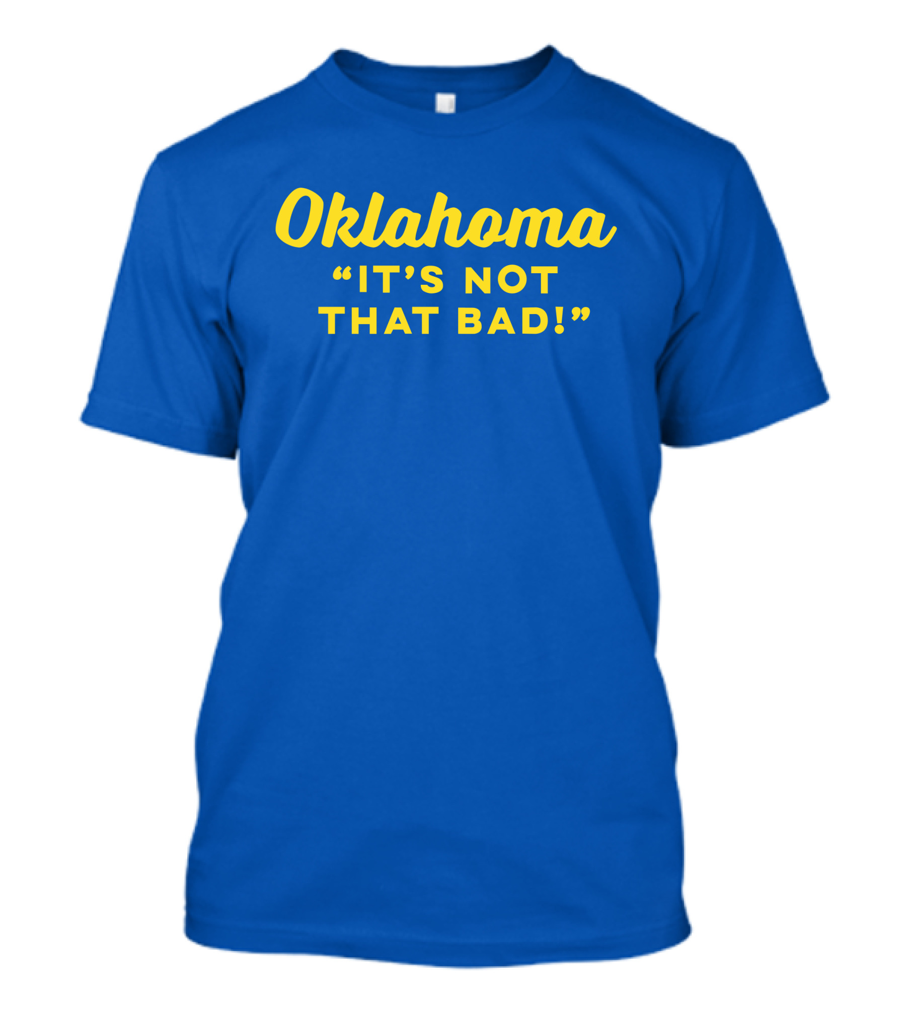 Oklahoma It's Not That Bad Ida Red T-Shirt