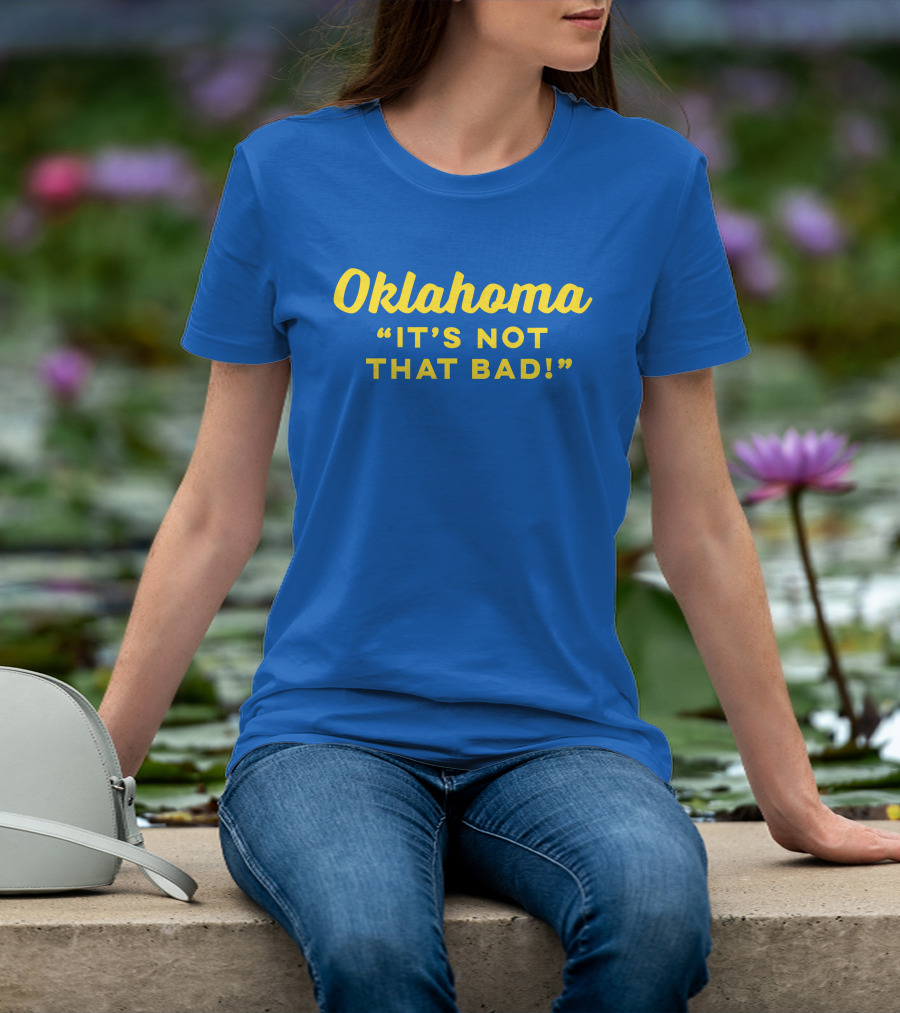 Oklahoma It's Not That Bad Ida Red T-Shirt