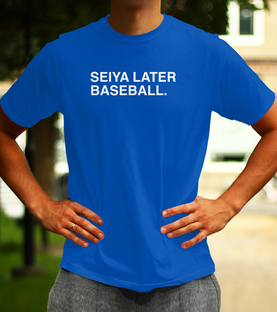 Seiya Later Baseball The Obvious T-Shirt