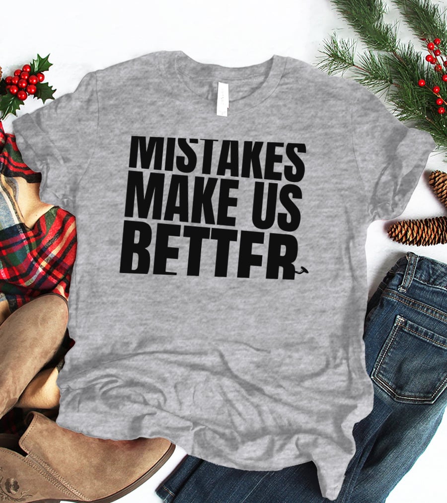 Mr. Build It Merch Mistakes Make Us Better Hammer T-Shirt