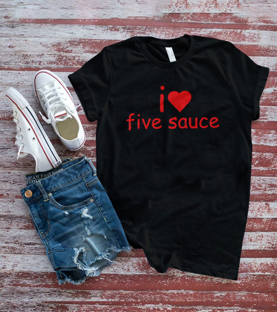 Sadstreet Merch I Love Five Sauce Red Heart T-Shirt