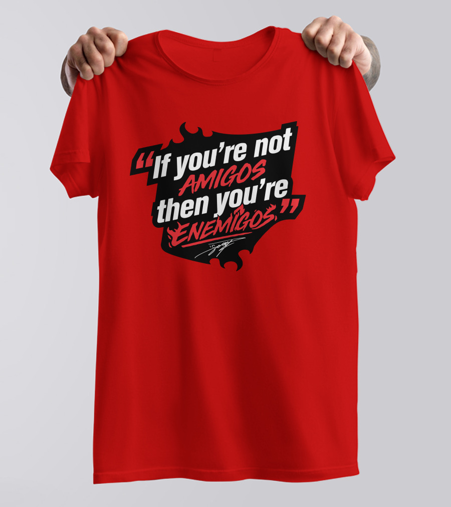 Daniel Suárez Merch If You're Not Amigos Then You're Enemigos In Bold Racing T-Shirt