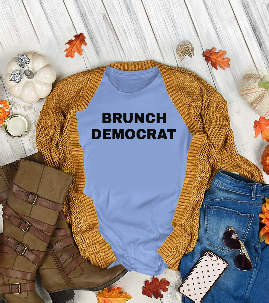 BRUNCH DEMOCRAT Merchandise Thee Brunch Democrat T-Shirt