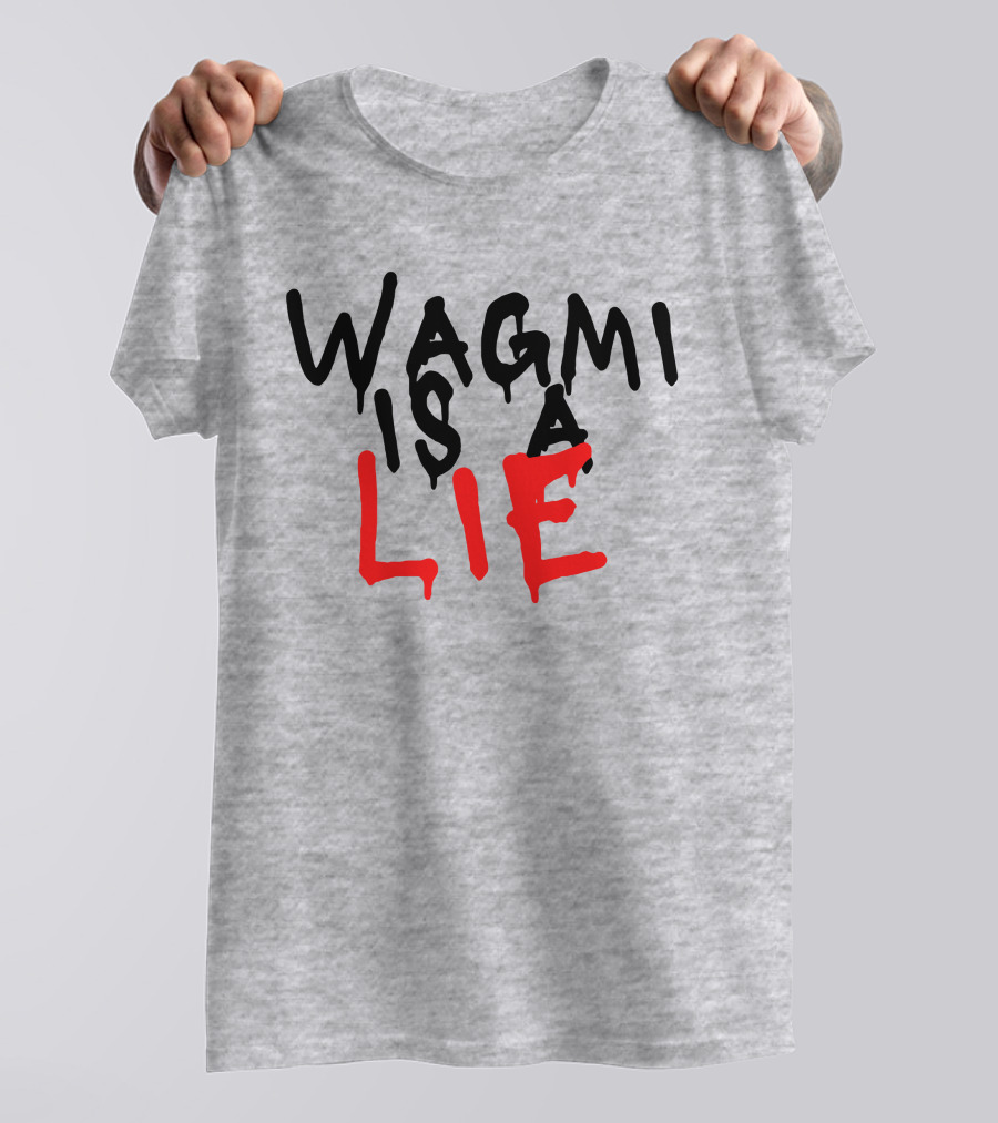 Wagmi Is A Lie Ha14asa Merchandise Wagmi Lie T-Shirt