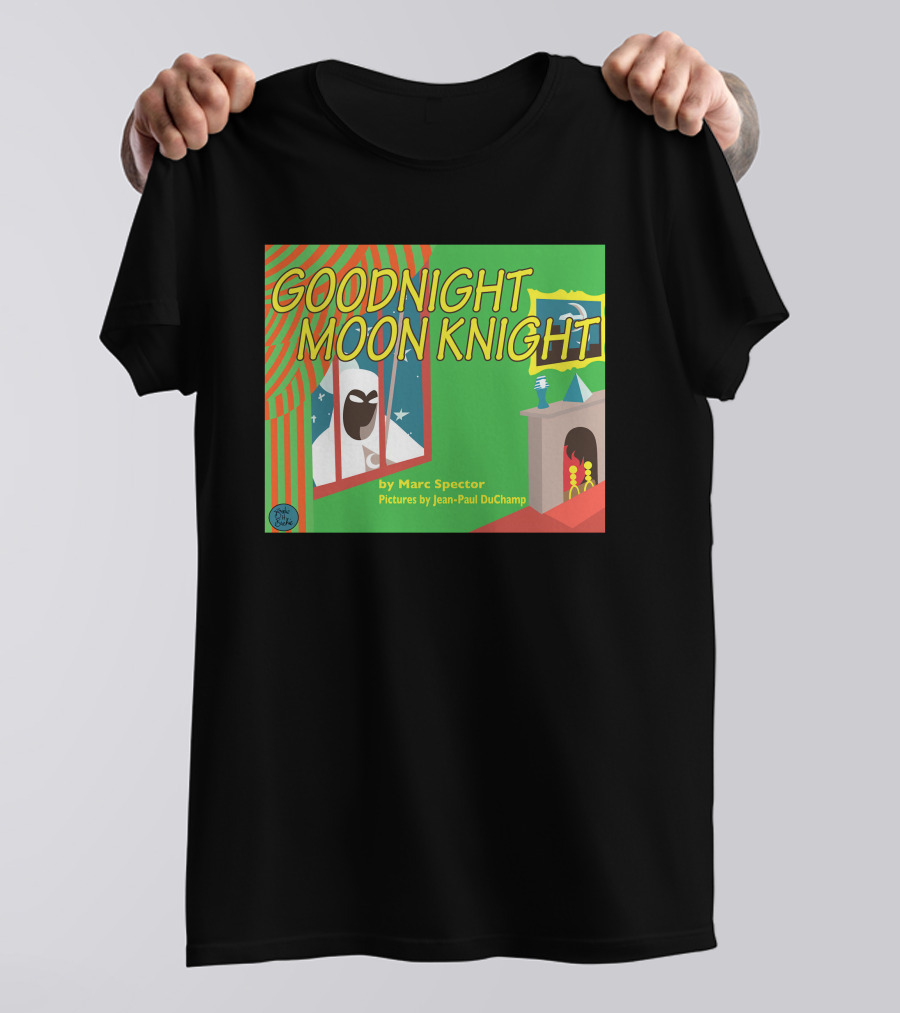 Goodnight Moon Knight By Marc Spector Pictures By Jean-Paul DuChamp T-Shirt