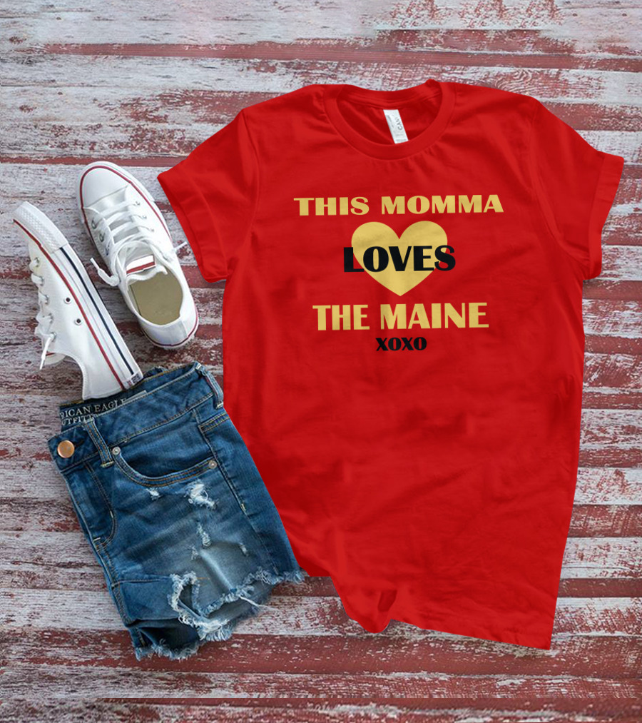 THIS MOMMA LOVES THE MAINE XOXO HEART T-Shirt