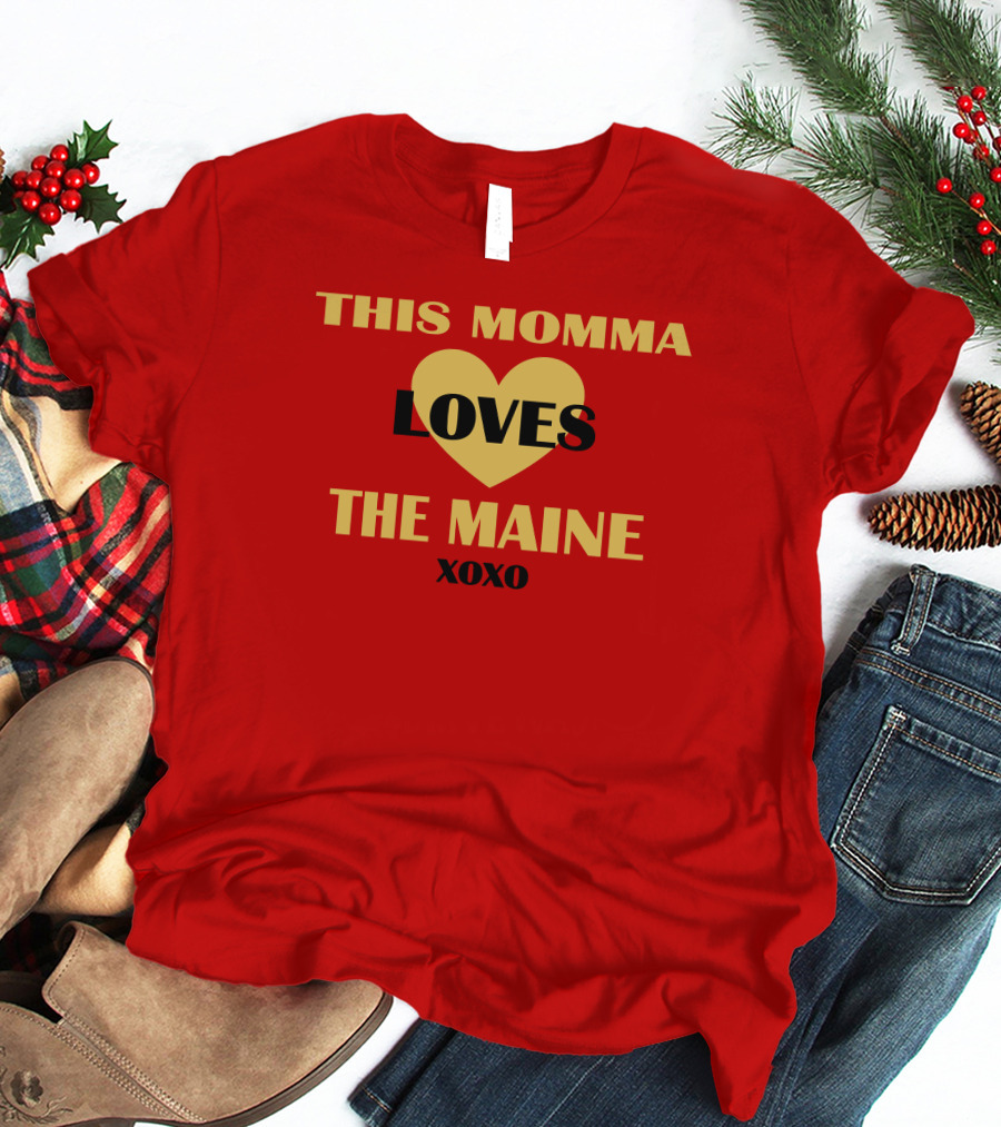 THIS MOMMA LOVES THE MAINE XOXO HEART T-Shirt