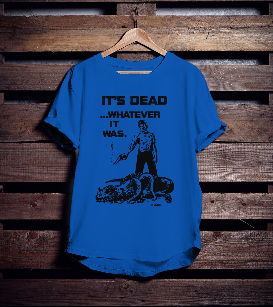 It's Dead Whatever It Was Monster Slayer With Gun T-Shirt