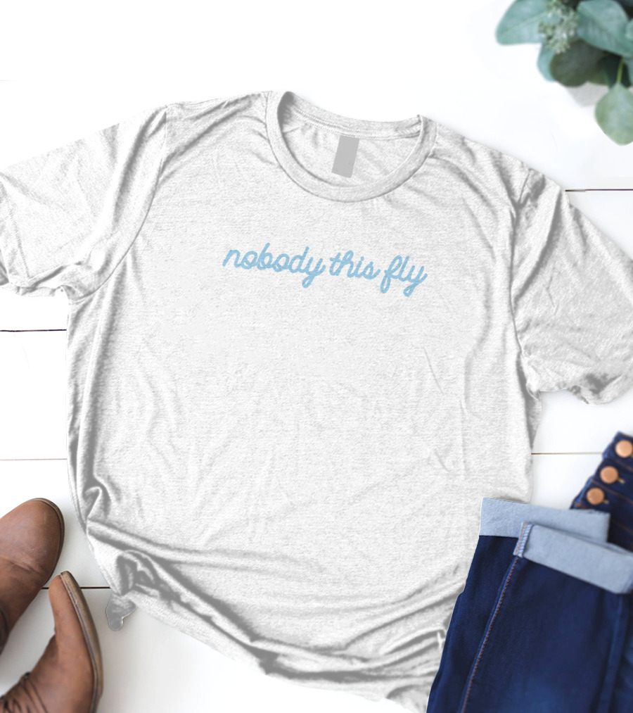 Baby Ariel Merch Nobody This Fly Simple Text T-Shirt