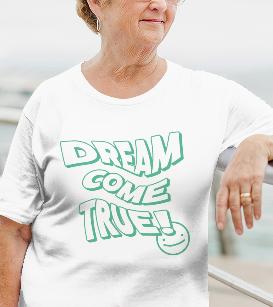 Dream Come True Happy Smiley T-Shirt