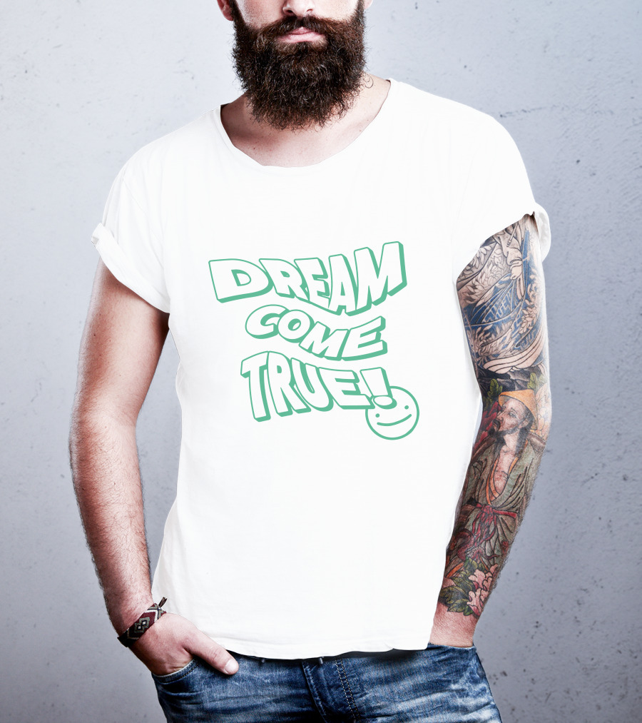 Dream Come True Happy Smiley T-Shirt