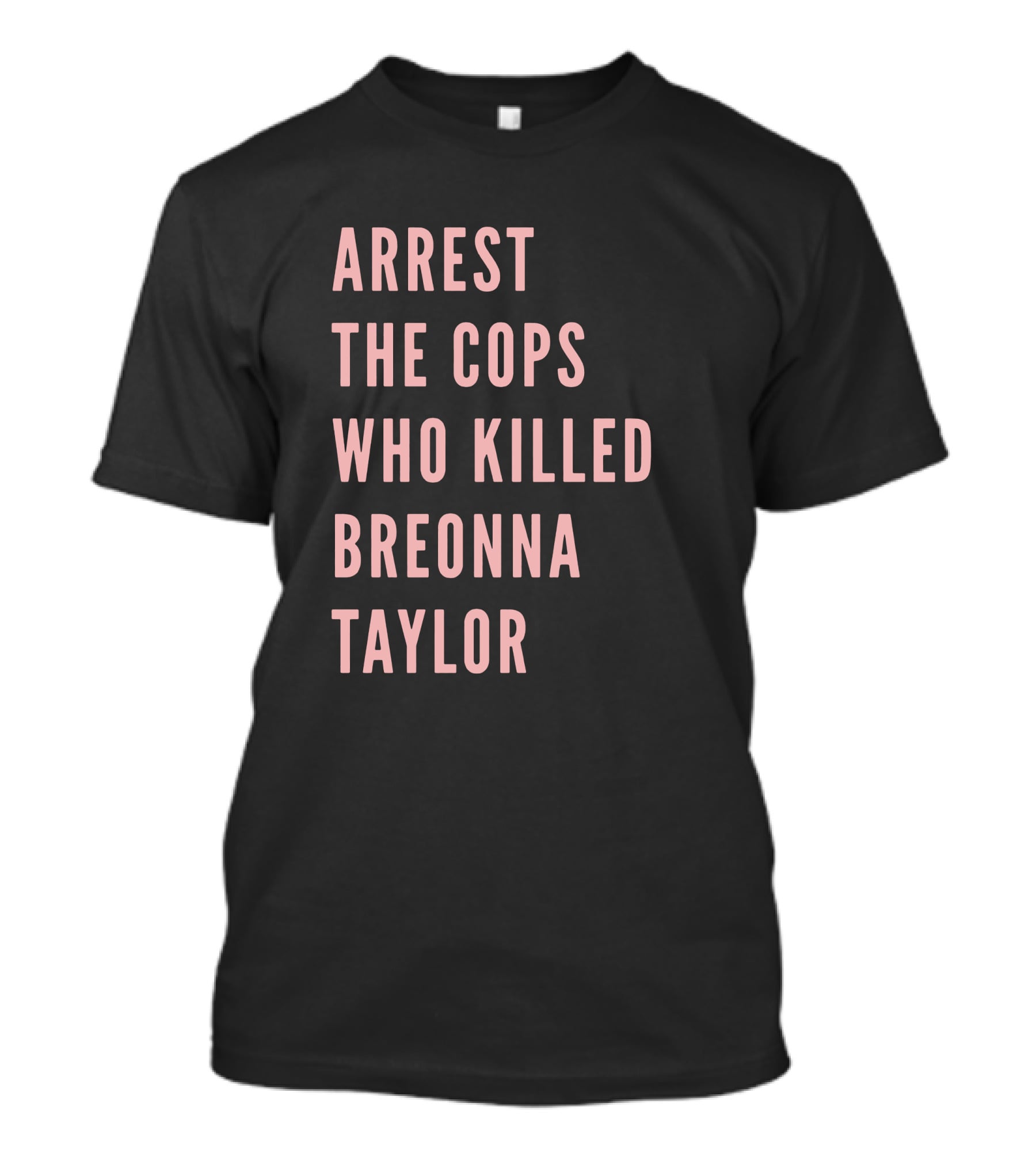Arrest The Cops Who Killed Breonna Taylor T-Shirt