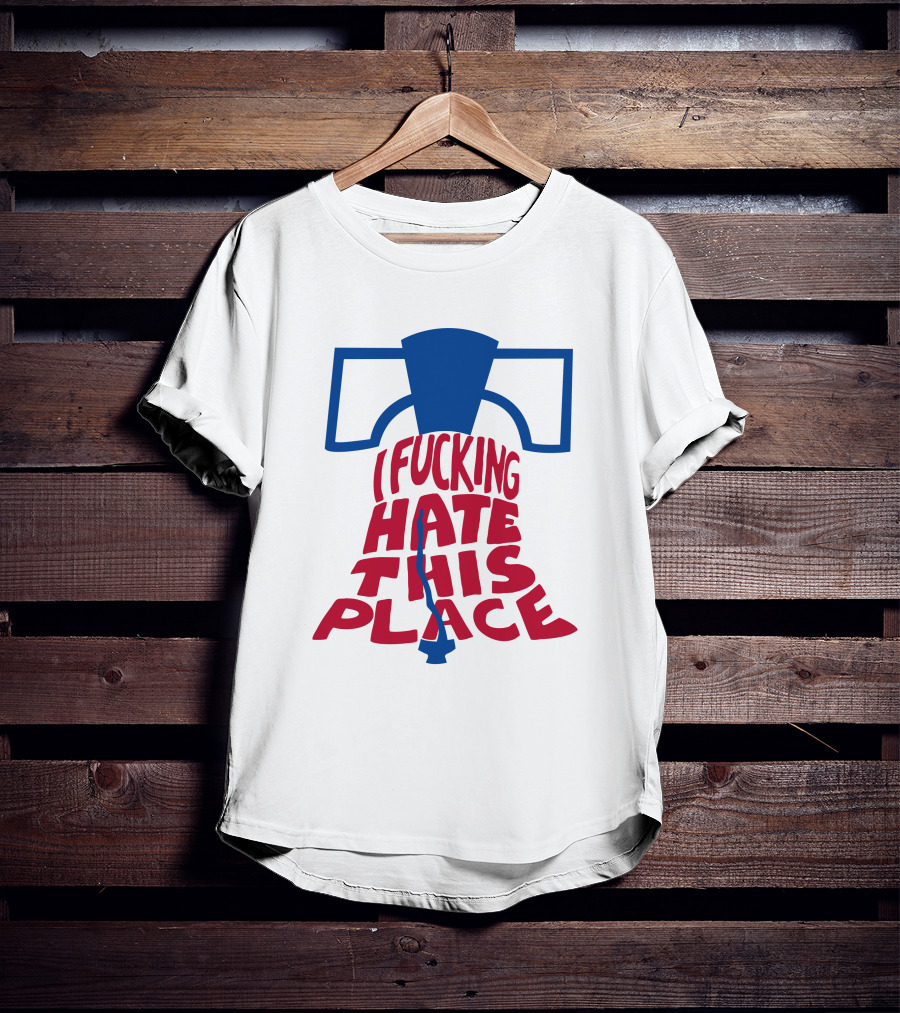 Sympathetic Inker I Fuking Hate This Place Alec Bohm Liberty Bell BringDaNoyz T-Shirt
