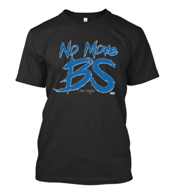 No More BS Paul Wight AEW T-Shirt